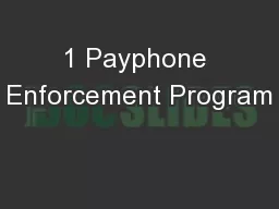 1 Payphone Enforcement Program