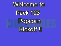 Welcome to  Pack 123   Popcorn Kickoff !!
