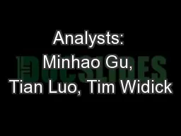 Analysts: Minhao Gu, Tian Luo, Tim Widick