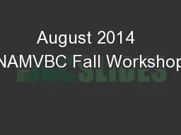 August 2014  NAMVBC Fall Workshop