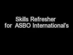 Skills Refresher for  ASBO International’s
