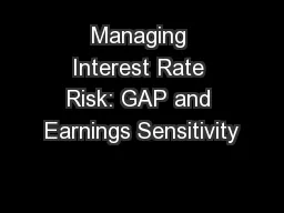 Managing Interest Rate Risk: GAP and Earnings Sensitivity
