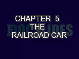 CHAPTER  5  THE  RAILROAD CAR