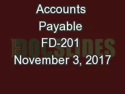 Accounts Payable FD-201 November 3, 2017