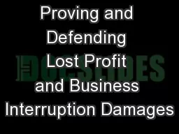 Proving and Defending Lost Profit and Business Interruption Damages