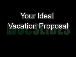 Your Ideal Vacation Proposal