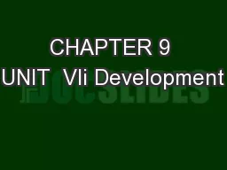 CHAPTER 9 UNIT  VIi Development