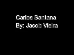 Carlos Santana By: Jacob Vieira