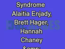 Carpal Tunnel Syndrome  Alaitia Enjady, Brett Hager, Hannah Chaney & Stephanie Muther