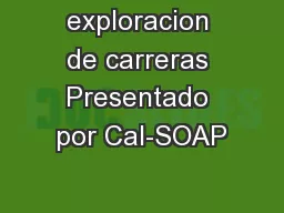 exploracion de carreras Presentado por Cal-SOAP