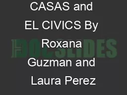 CASAS and EL CIVICS By Roxana Guzman and Laura Perez