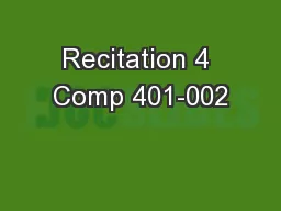 Recitation 4 Comp 401-002