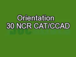 Orientation  30 NCR CAT/CCAD