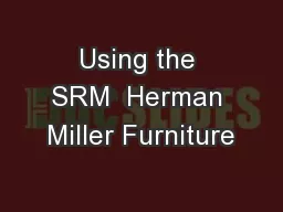 Using the SRM  Herman Miller Furniture