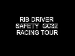 RIB DRIVER SAFETY  GC32 RACING TOUR