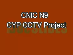 CNIC N9  CYP CCTV Project