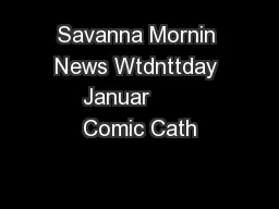 Savanna Mornin News Wtdnttday Januar       Comic Cath
