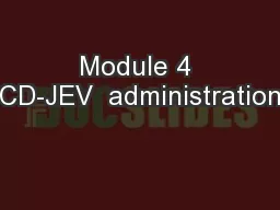 Module 4 CD-JEV  administration