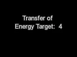 Transfer of Energy Target:  4