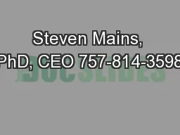 Steven Mains, PhD, CEO 757-814-3598