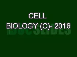 CELL BIOLOGY (C)- 2016