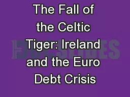 The Fall of the Celtic Tiger: Ireland and the Euro Debt Crisis