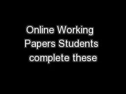 Online Working  Papers Students complete these