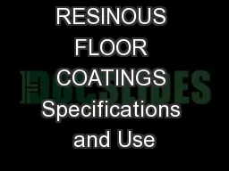 RESINOUS FLOOR COATINGS Specifications and Use