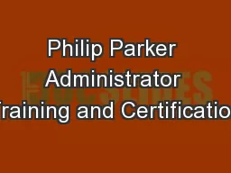 Philip Parker Administrator Training and Certification