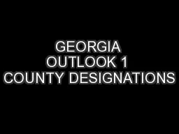 GEORGIA OUTLOOK 1 COUNTY DESIGNATIONS