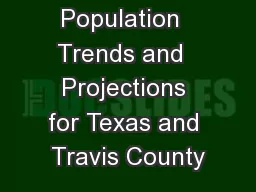 Population  Trends and  Projections for Texas and Travis County