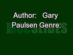 Author:   Gary Paulsen Genre:
