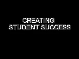 CREATING STUDENT SUCCESS