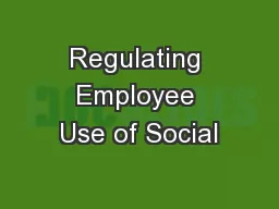 Regulating Employee Use of Social