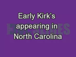 Early Kirk’s appearing in North Carolina