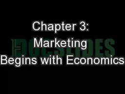 Chapter 3: Marketing Begins with Economics