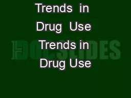 Trends  in  Drug  Use Trends in Drug Use