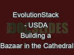 EvolutionStack - USDA Building a Bazaar in the Cathedral