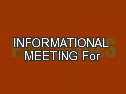 INFORMATIONAL MEETING For
