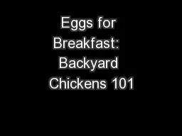 Eggs for Breakfast:  Backyard Chickens 101