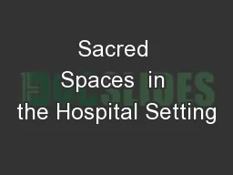 Sacred Spaces  in the Hospital Setting
