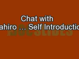 Chat with  Sahiro … Self Introduction