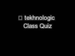  tekhnologic Class Quiz