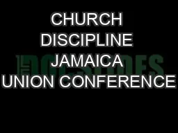 CHURCH DISCIPLINE JAMAICA UNION CONFERENCE