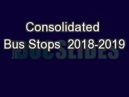 Consolidated Bus Stops  2018-2019