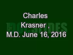 Charles Krasner , M.D. June 16, 2016