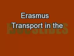 Erasmus  Transport in the