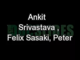Ankit   Srivastava , Felix Sasaki, Peter
