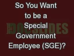 So You Want to be a Special Government Employee (SGE)?