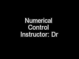 Numerical Control Instructor: Dr